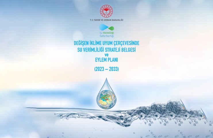 DEĞİŞEN İKLİME UYUM ÇERÇEVESİNDE SU VERİMLİLİĞİ STRATEJİ BELGESİ VE EYLEM PLANI (2023-2033) CUMHURBAŞKANLIĞI GENELGESİ YAYIMLANDI